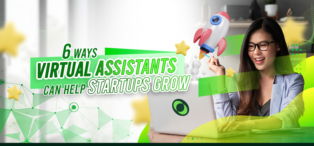 6 Ways Virtual Assistants Can Help Startups Grow