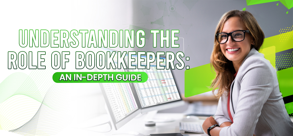 Understanding the Role of Bookkeepers An In-Depth Guide copy