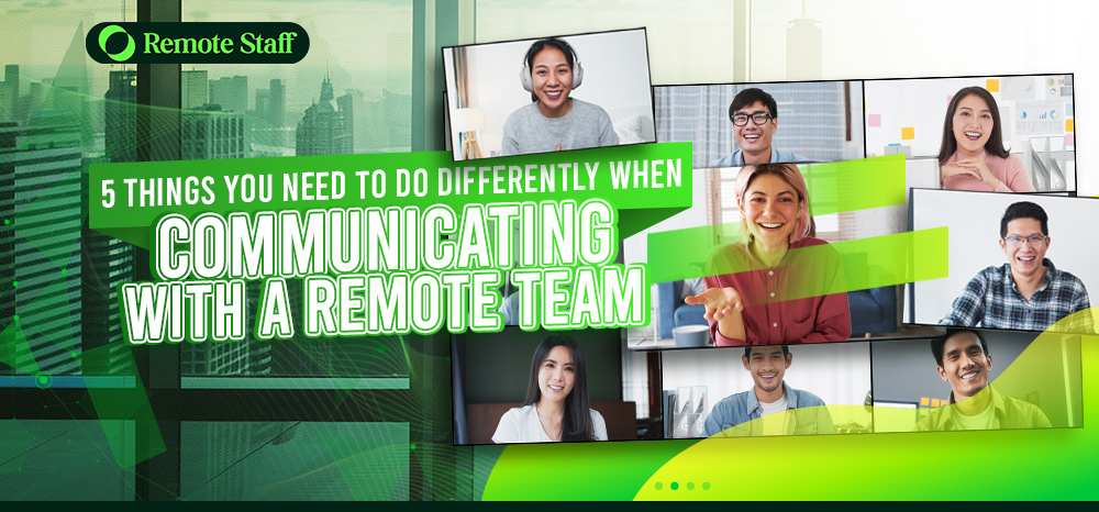 5 Things You Need to Do Differently When Communicating with a Remote Team