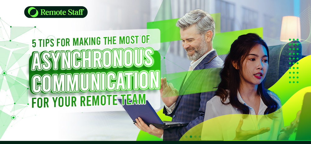 5 Tips for Making the Most of Asynchronous Communication for Your Remote Team