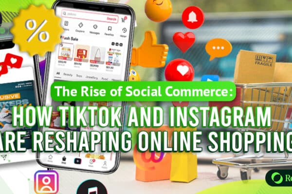 The Rise of Social Commerce How TikTok and Instagram Are Reshaping Online Shopping